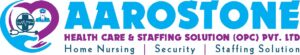AArostone Heathcare & Staffing Solution Pvt. Ltd